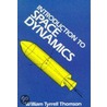 Introduction To Space Dynamics by Wlliam Tyrrell Thomson