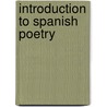 Introduction To Spanish Poetry by Eugenio Florit