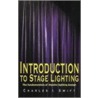 Introduction To Stage Lighting by Charles I. Swift