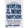 Invasion Of The Mind-Snatchers door Eric Burns