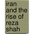 Iran And The Rise Of Reza Shah