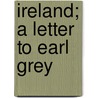 Ireland; A Letter To Earl Grey by Henry Edward Manning