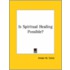 Is Spiritual Healing Possible?