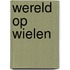 Wereld op wielen