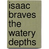 Isaac Braves the Watery Depths door R.Y. Gheith