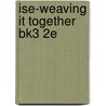 Ise-Weaving It Together Bk3 2e door Broukal