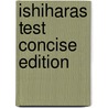 Ishiharas Test Concise Edition door Onbekend