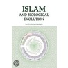Islam And Biological Evolution door David Solomon Jalajel