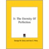 It: The Eternity Of Perfection door Inez E. Perry