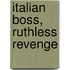 Italian Boss, Ruthless Revenge