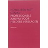 Notuleren met gemak by H. Houet