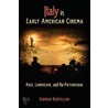 Italy in Early American Cinema door Giorgio Bertellini