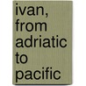 Ivan, from Adriatic to Pacific door Coral Petkovich
