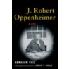 J. Robert Oppenheimer:a Life P door Robert P. Crease