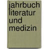 Jahrbuch Literatur und Medizin by Unknown