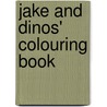 Jake And Dinos' Colouring Book door Onbekend