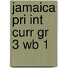 Jamaica Pri Int Curr Gr 3 Wb 1 door W. Whittaker etal