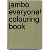 Jambo Everyone! Colouring Book door Tiger Aspect