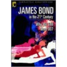James Bond In The 21st Century door Leah Wilson