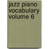 Jazz Piano Vocabulary Volume 6