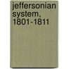 Jeffersonian System, 1801-1811 door Edward Channing