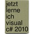 Jetzt lerne ich Visual C# 2010