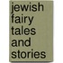 Jewish Fairy Tales And Stories