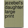 Jezebel's Daughter Large Print by William Wilkie Collins