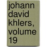 Johann David Khlers, Volume 19 by Anonymous Anonymous