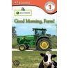 John Deere Good Morning, Farm! by Catherine Nichols