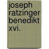 Joseph Ratzinger Benedikt Xvi. door Hansjürgen Verweyen