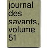 Journal Des Savants, Volume 51 door France Institut De