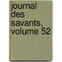 Journal Des Savants, Volume 52