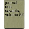 Journal Des Savants, Volume 52 door France Institut De