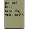 Journal Des Savants, Volume 53 door France Institut De