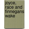 Joyce, Race and Finnegans Wake by Len Platt