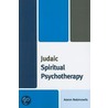 Judaic Spiritual Psychotherapy door Aaron Rabinowitz