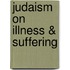 Judaism on Illness & Suffering