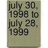 July 30, 1998 to July 28, 1999