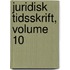 Juridisk Tidsskrift, Volume 10