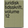 Juridisk Tidsskrift, Volume 12 door Janus Lauritz Andre Kolderup-Rosenvinge