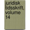 Juridisk Tidsskrift, Volume 14 door Janus Lauritz Andre Kolderup-Rosenvinge