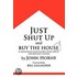 Just Shut Up and Buy the House
