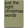 Just The Right Christmas Words by Judith Wibberley