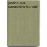 Justice Aux Canadiens-Franais! by Charles Marie Clau Bouthillier-Chavigny