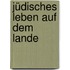 Jüdisches Leben auf dem Lande