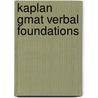 Kaplan Gmat Verbal Foundations door Jack M. Kaplan