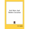 Karl Marx And Modern Socialism door Onbekend