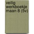 VEILIG WERKBOEKJE MAAN 8 (5V)