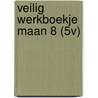 VEILIG WERKBOEKJE MAAN 8 (5V) door Div.